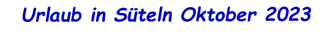 Urlaub in Süteln Oktober 2023